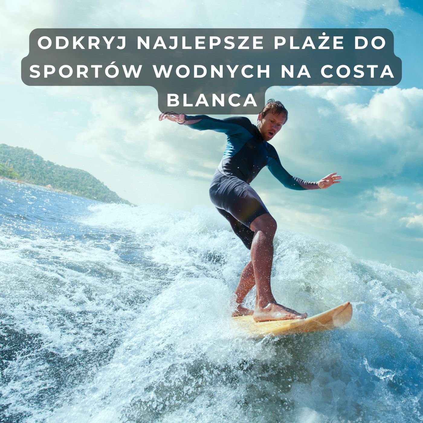 Gdzie znajdują się najlepsze miejsca do sportów wodnych na Costa Blanca?